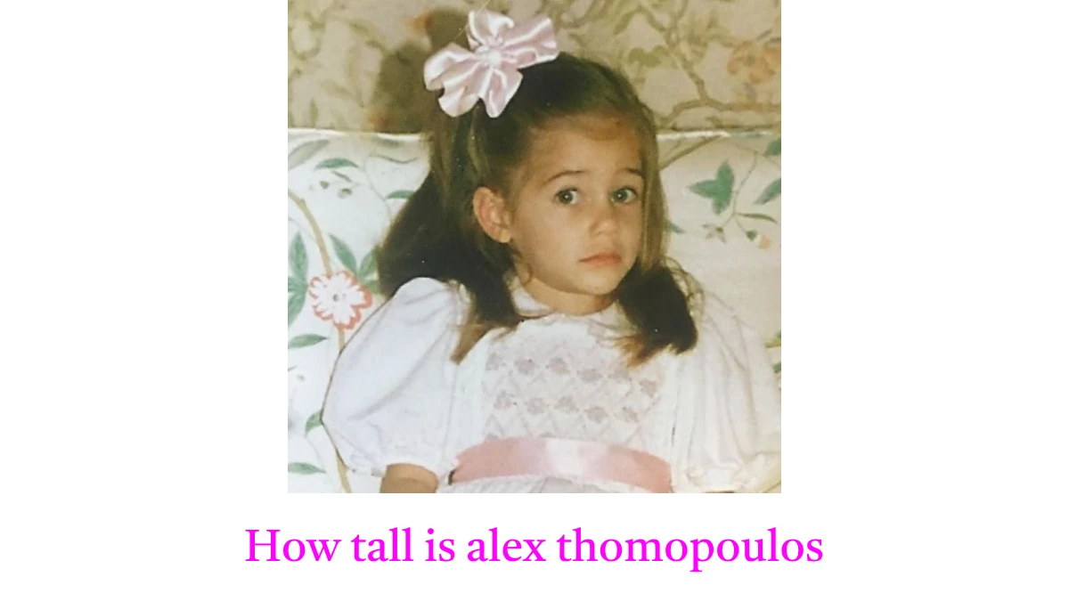 How tall is alex thomopoulos